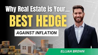 Why Real Estate is Your Best Hedge Against Inflation 2024 [upl. by Pauly]