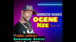 SAMANKWE OYOYO  UGOGBUZUO OCHAKEE OGENE NZE [upl. by Tahp]