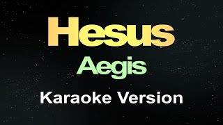 Hesus  Aegis Karaoke Version [upl. by Halli463]