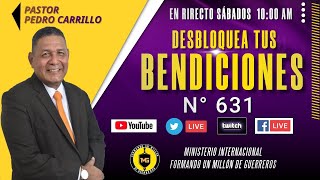 N° 631 quotORACIÓN QUE DESBLOQUEA TUS BENDICIONESquot Pastor Pedro Carrillo [upl. by Pain]