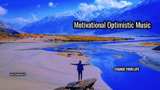 Motivational Background Music  Optimistic amp Uplifting Vibes  Brave And Courageous Stay Happy [upl. by Bent]