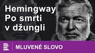 Ernest Hemingway Po smrti v džungli  MLUVENÉ SLOVO CZ [upl. by Enelloc]