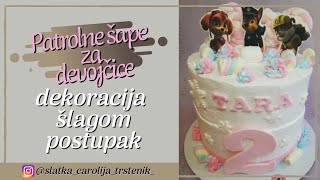 Patrolne šape za devojčice dekoracija torte šlagom postupak kakonapraviti [upl. by Nahttam346]