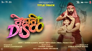 Video Dehati Disco Title track  Ganesh Acharya Divya Kumar Pranav Vatsa  Bhushan K [upl. by Yrohcaz]