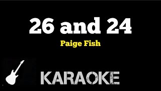 Paige Fish  26 and 24  Karaoke Guitar Instrumental [upl. by Ibby312]