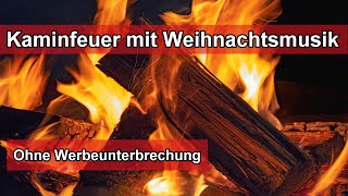 Kaminfeuer mit Weihnachtsmusik – Kaminfeuer Video für Weihnachten mit Musik – Ohne Werbung [upl. by Lyns385]