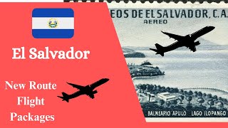 El Salvador New Route Update El Salvador Package Kase Book Kare El Salvador Flight Ticket Price [upl. by Minnie]