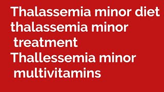 beta thalassemia minor  beta thalassemia minor multivitamins and diet plan [upl. by Acyssej]