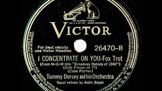 1940 HITS ARCHIVE I Concentrate On You  Tommy Dorsey Anita Boyer vocal [upl. by Eon]