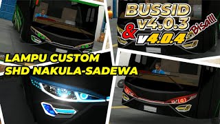 Kodename Lampu Custom NakulaSadewa SHD  BUSSID v403 dan v404  Bus Simulator Indonesia [upl. by Yesteb]