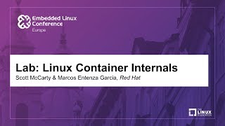 Lab Linux Container Internals  Scott McCarty amp Marcos Entenza Garcia Red Hat [upl. by Rihsab]