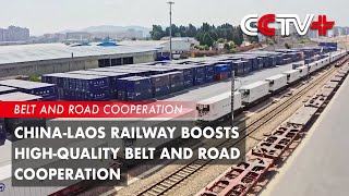 ChinaLaos Railway Boosts HighQuality Belt and Road Cooperation [upl. by Priest]