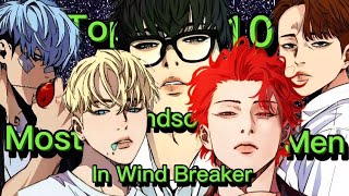 WIND BREAKER EXPERT Reveals Top 10 Most Handsome Men 4K [upl. by Naid]