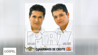 Canarinhos de Cristo  Paz CD Completo [upl. by Emmy]