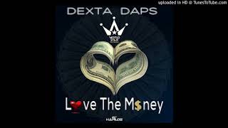 DEXTA DAPS  LOVE THE MONEY  CLEAN  By DjTay Wsg [upl. by Ardnuat280]