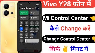 Vivo Y28 Main Mi Control 🎛️ Center Kaise Change Kare  Apply New Mi Control Center Permanent [upl. by Gievlos625]