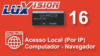 Luxvision Xmeye 16  Acesso Local Via IP Pelo Navegador [upl. by Nuawed]