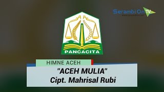 Himne Aceh quotACEH MULIAquot Cipt Mahrisal Rubi [upl. by Irap]