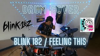 Blink 182  feeling this  Drum Cover [upl. by Suivart336]