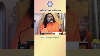 Do not take Initiative acharyasrisatchitanandasai srisatyasai [upl. by Frederik]