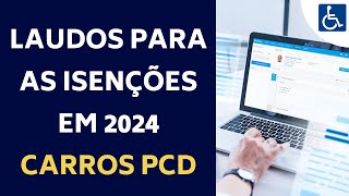 LAUDOS E FORMULÁRIOS OBRIGATÓRIOS  ISENÇÕES PCD 2024 [upl. by Gatian]