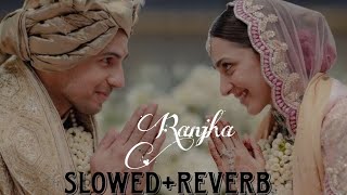 Ranjha SlowedRaverb Sid💗kiara wedding version [upl. by Joappa]