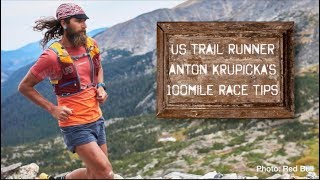 8 tips for 100mile trail races  from Anton Krupicka [upl. by Shalna]