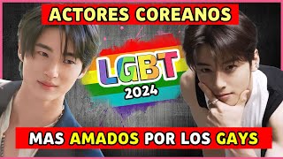 TOP 15 ACTORES COREANOS AMADOS por la comunidad LGBT del 2024 [upl. by Vorster]