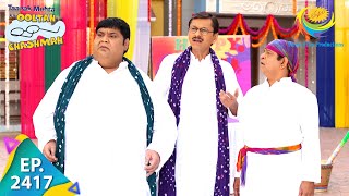 Taarak Mehta Ka Ooltah Chashmah  Episode 2417  Full Episode [upl. by Marijn]