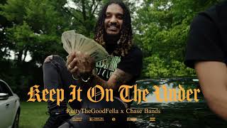 Rutty The GoodFella x Chase Bands  Keep It on the Under ShotBy1UpVisuals Prod By Dj Getit [upl. by Aneehta]