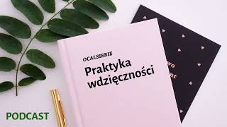 Praktyka wdzięczności  podcast psychologiczny [upl. by Eliseo]