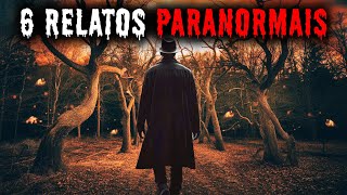 6 HISTÓRIAS PARANORMAIS  RELATOS DE TERROR [upl. by Riehl]