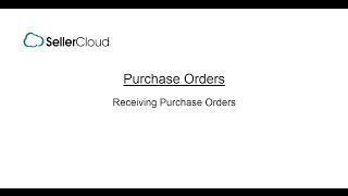 Receiving a PO in SellerCloud  SellerCloud  Purchase Orders  105 [upl. by Diarmuid]