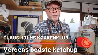 Verdens bedste ketchup Kokken Claus Holm viser hvordan du laver ketchup hjemme i dit eget køkken [upl. by Hackney]