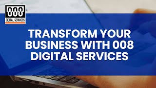 Transform Your Business with 008 Digital Services [upl. by Joash]