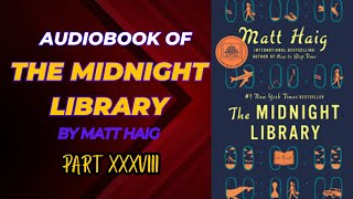 The Midnight Library Audiobook  Part 38  Novel Spotlight [upl. by Ashling]