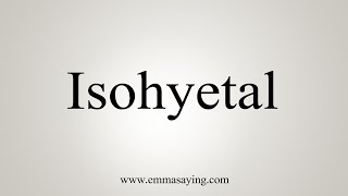 How To Say Isohyetal [upl. by Gerrald705]