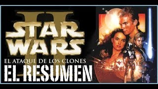 Star Wars Episodio II El Ataque De Los Clones  El resumen [upl. by Aran]