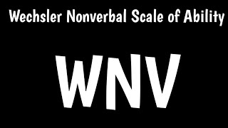 Wechsler Nonverbal Scale of Ability  WNV Scale [upl. by Donnie560]