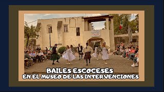 BAILES ESCOCESES❤️ EN EL MUSEO DE LAS INTERVENCIONES EX CONVENTO CHURUBUSCO❤️CIUDAD DE MÉXICO [upl. by Yawnoc]