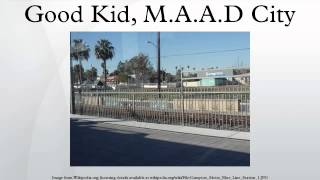 Good Kid MAAD City [upl. by Dorrahs]