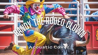 Bandy The Rodeo Clown  Moe Bandy cover song Dustin Devine [upl. by Mayeda]