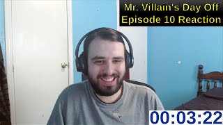 Mr Villains Day Off Episode 10 Reaction [upl. by Severson801]