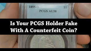 Is Your PCGS Holder Fake With A Counterfeit Coin [upl. by Abagael169]