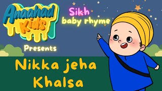 Nikka Jeha Khalsa  Part 1  Sikh Baby Rhymes  Anaahad Kids [upl. by Theodor691]