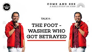 COME AND SEE  Talk 8 The foot washer who got betrayed Taglish 37mins [upl. by Lahtnero858]