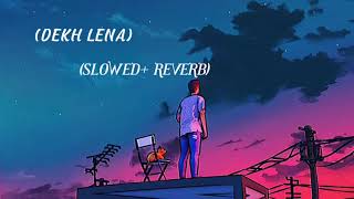 DEKH LENA SLOWEDREVERBLOFIcopyrightfreemusic song lofimusic [upl. by Aidua]