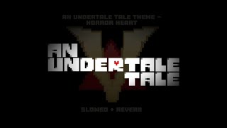 An Undertale Tale Theme  Horror Heart  Slowed  Reverb [upl. by Landon422]