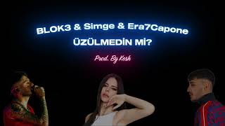 SİMGE X ERA7CAPONE X BLOK3 ÜZÜLMEDİN Mİ prodbykeshh [upl. by Jeu821]