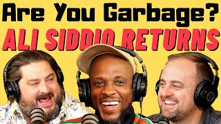 Are You Garbage Comedy Podcast Ali Siddiq Returns [upl. by Enyalb975]